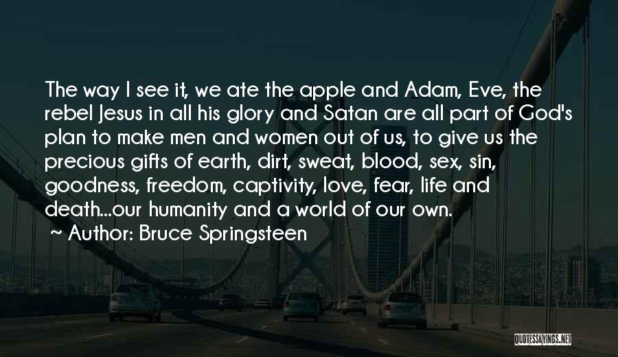Adam Eve Apple Quotes By Bruce Springsteen
