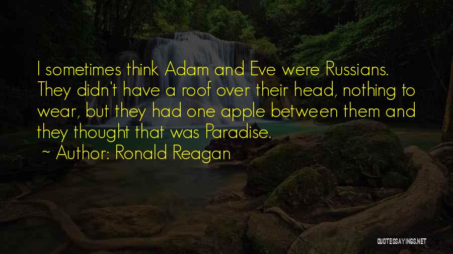 Adam Eve Apple Quotes By Ronald Reagan