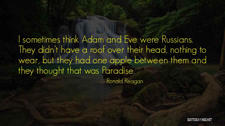 Adam Eve Apple Quotes By Ronald Reagan