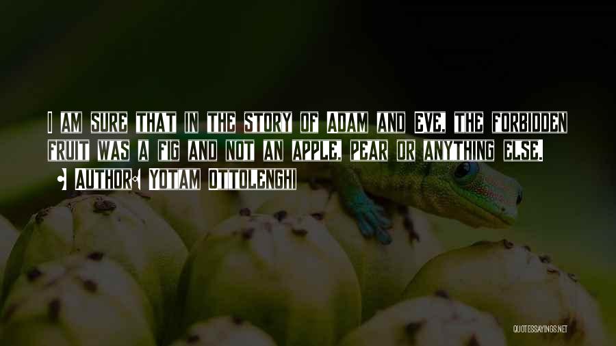 Adam Eve Apple Quotes By Yotam Ottolenghi