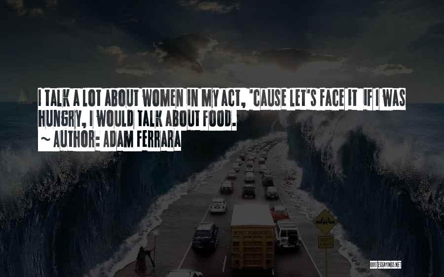 Adam Ferrara Quotes 1119407