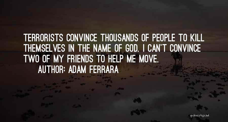 Adam Ferrara Quotes 1669313