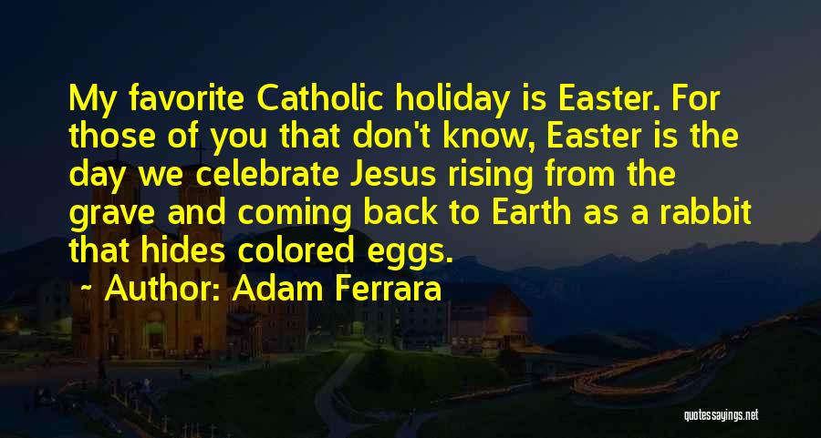 Adam Ferrara Quotes 1779154