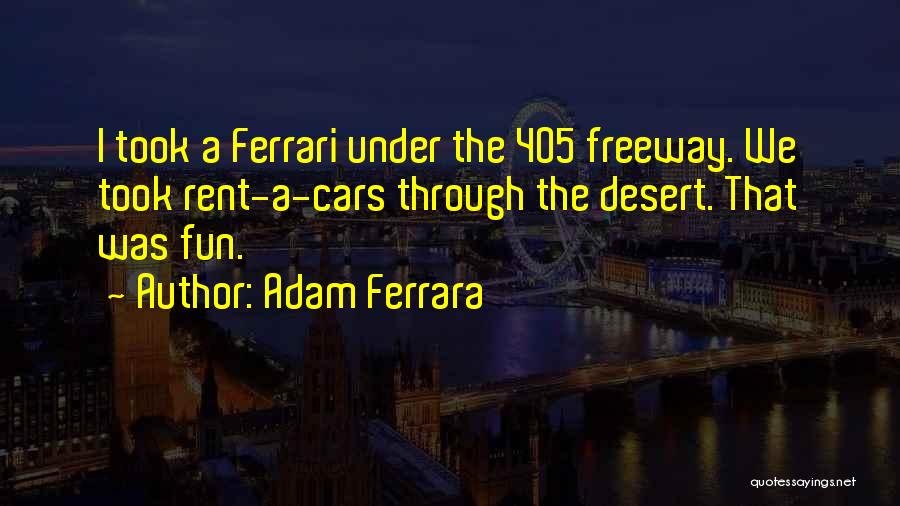 Adam Ferrara Quotes 744844