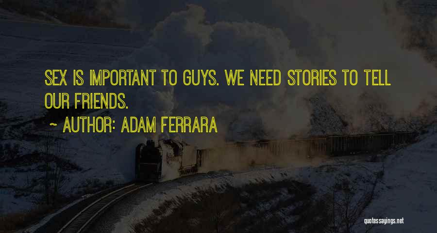Adam Ferrara Quotes 884116
