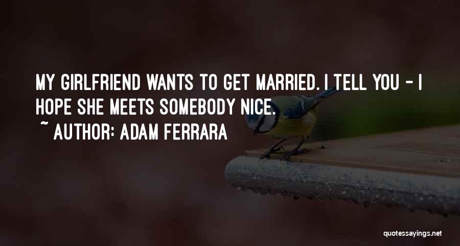 Adam Ferrara Quotes 970759