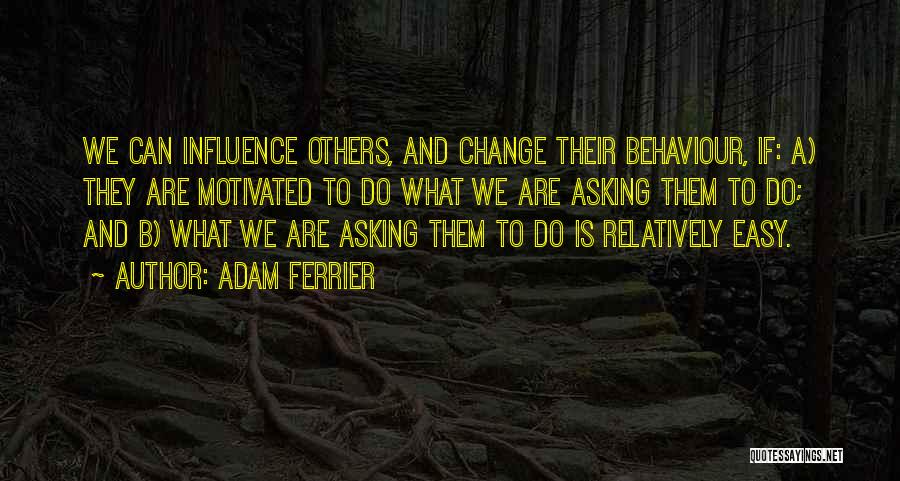 Adam Ferrier Quotes 730883