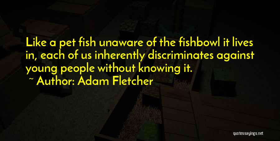 Adam Fletcher Quotes 1765068