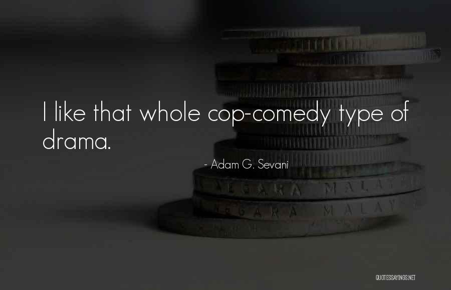 Adam G. Sevani Quotes 1514519