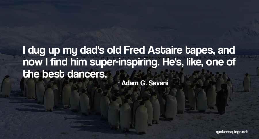 Adam G. Sevani Quotes 2042311 Adam G. Sevani Quotes 2042311