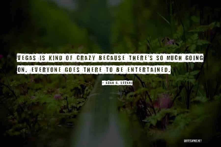 Adam G. Sevani Quotes 2205049 Adam G. Sevani Quotes 2205049