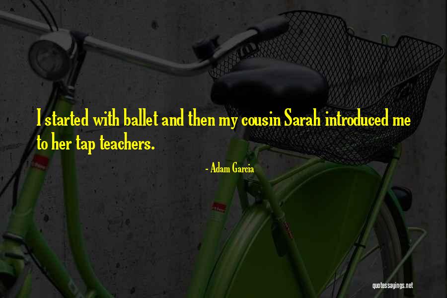 Adam Garcia Quotes 1422863 Adam Garcia Quotes 1422863