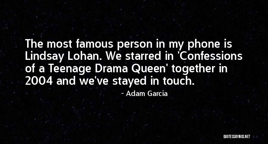 Adam Garcia Quotes 1669360