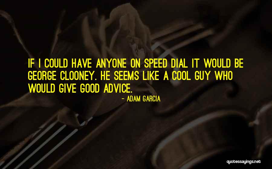 Adam Garcia Quotes 1748137 Adam Garcia Quotes 1748137