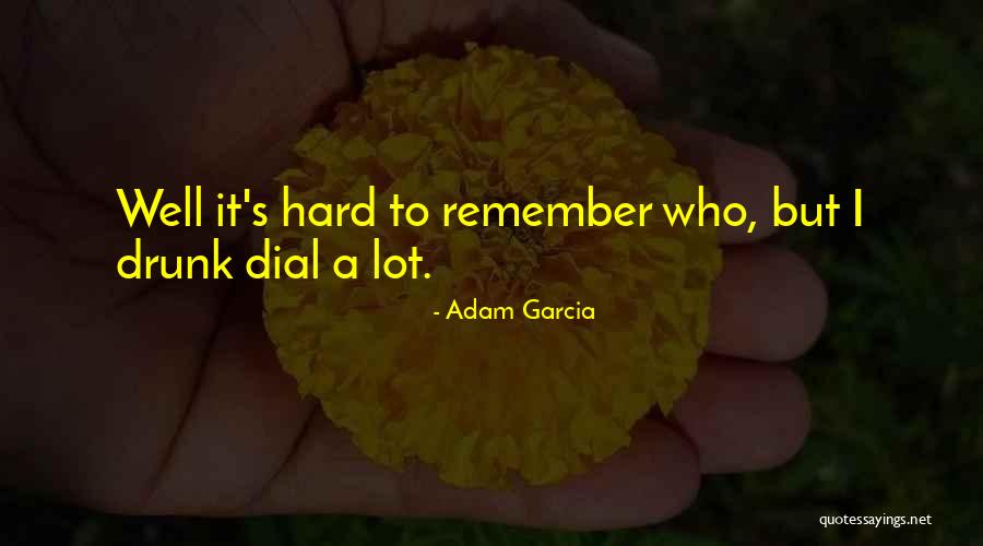 Adam Garcia Quotes 1979357 Adam Garcia Quotes 1979357