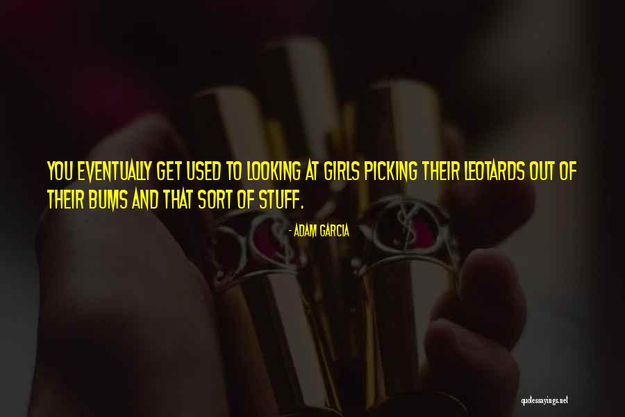 Adam Garcia Quotes 346173 Adam Garcia Quotes 346173