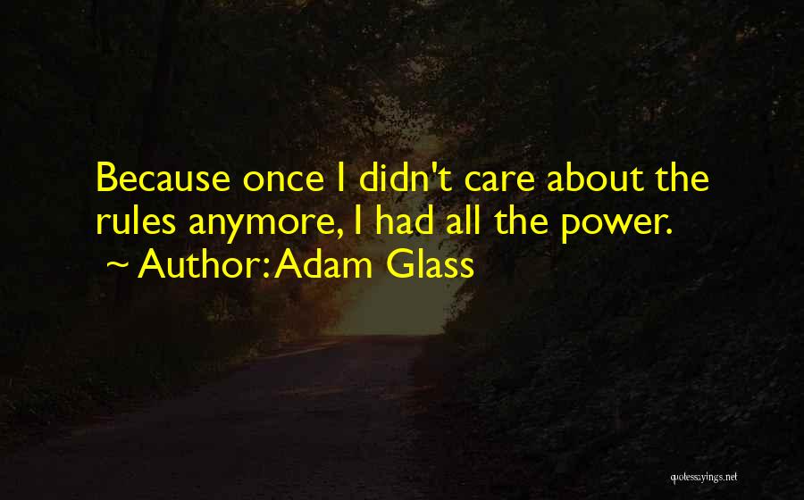 Adam Glass Quotes 1053299