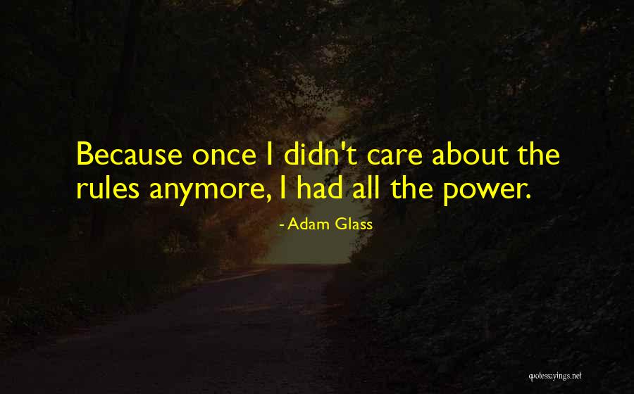 Adam Glass Quotes 1053299