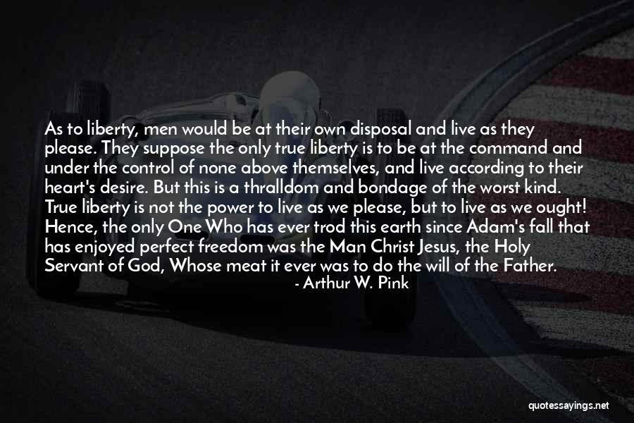 Adam God Quotes By Arthur W. Pink Adam God Quotes By Arthur W. Pink