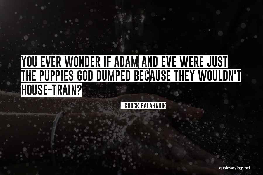 Adam God Quotes By Chuck Palahniuk Adam God Quotes By Chuck Palahniuk