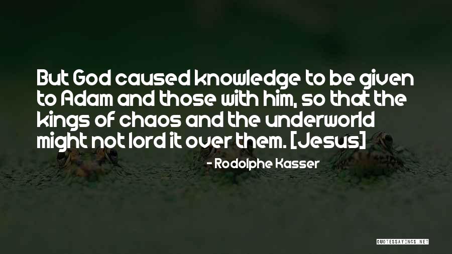 Adam God Quotes By Rodolphe Kasser Adam God Quotes By Rodolphe Kasser