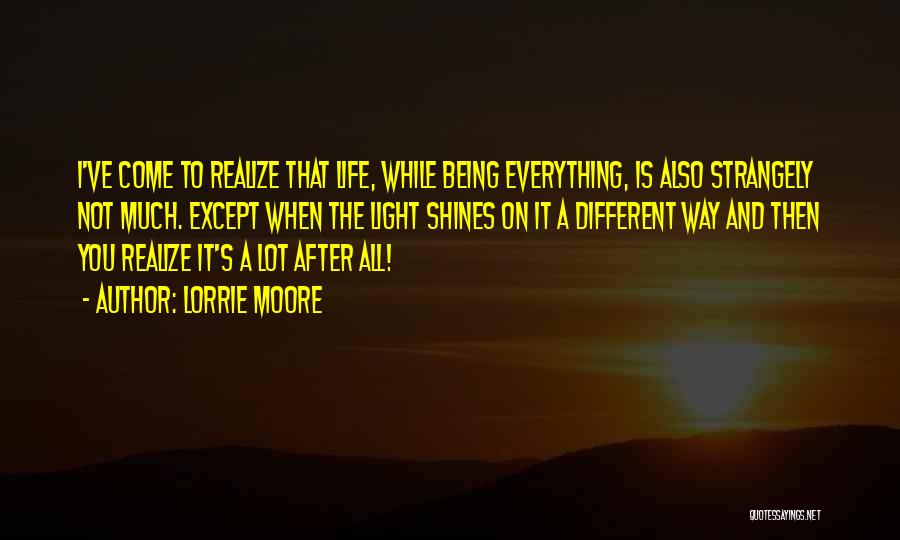 Adam Goodes Quotes By Lorrie Moore