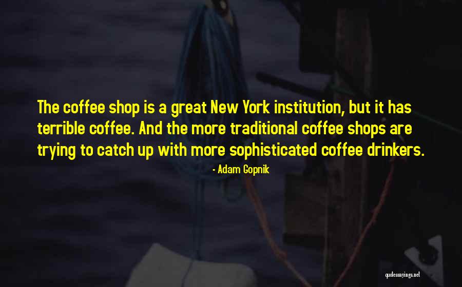 Adam Gopnik Quotes 1709695 Adam Gopnik Quotes 1709695