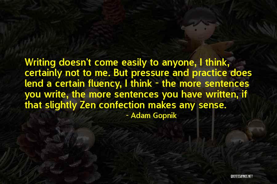 Adam Gopnik Quotes 452493