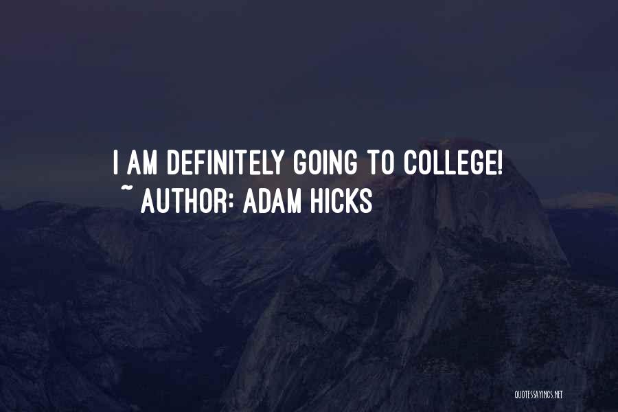 Adam Hicks Quotes 325311