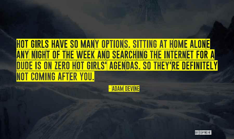 Adam Home Quotes By Adam DeVine Adam Home Quotes By Adam DeVine