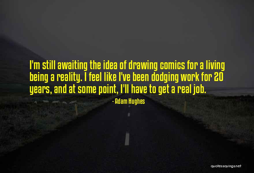 Adam Hughes Quotes 2150506