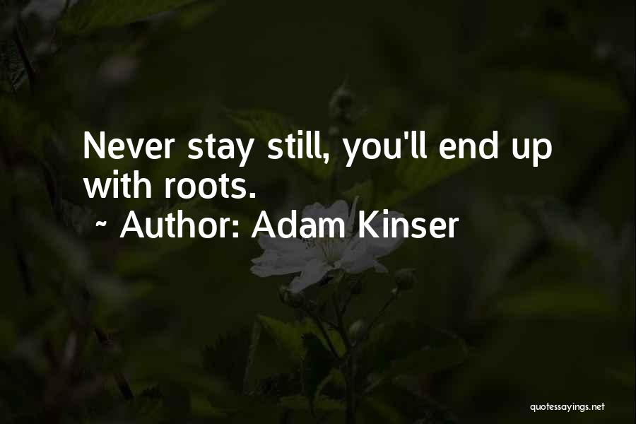 Adam If I Stay Quotes By Adam Kinser