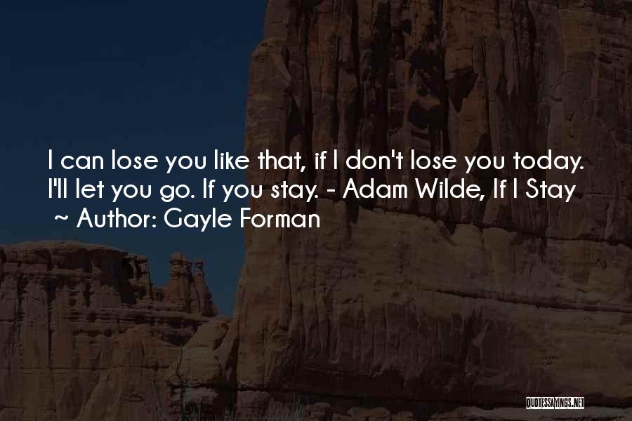 Adam If I Stay Quotes By Gayle Forman