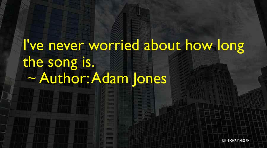 Adam Jones Quotes 132750