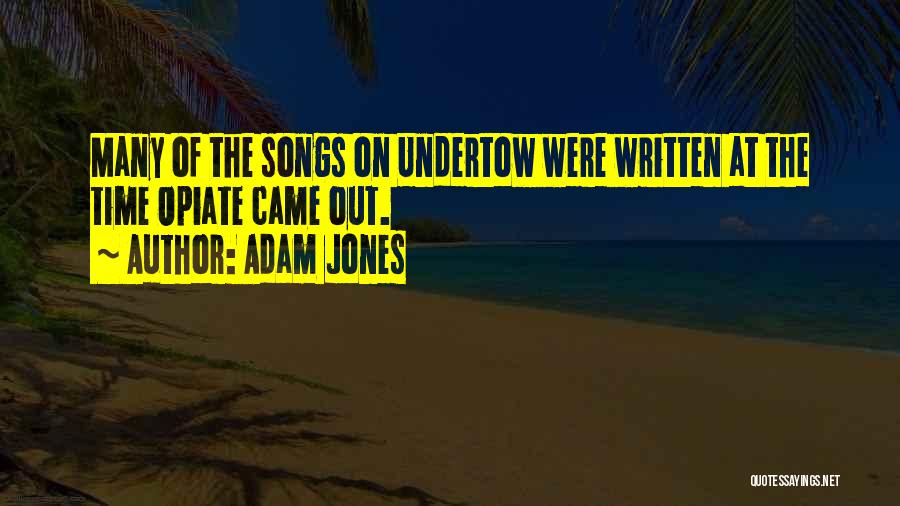 Adam Jones Quotes 226090