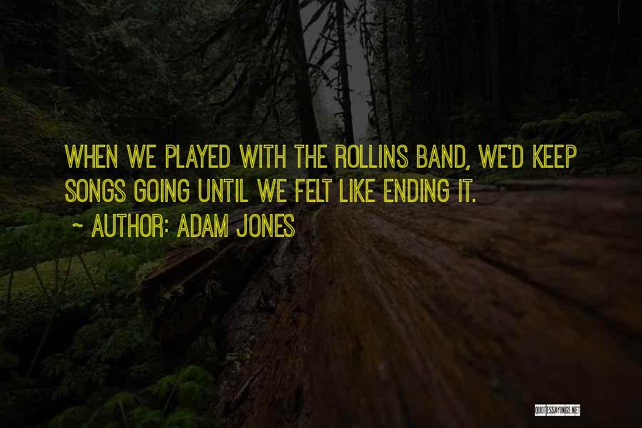 Adam Jones Quotes 418048