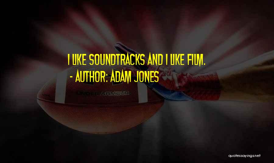 Adam Jones Quotes 663544