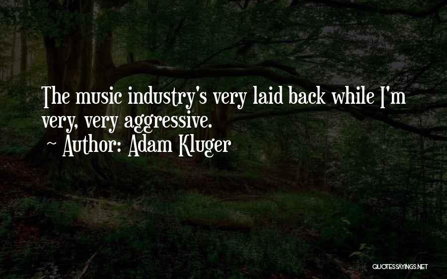 Adam Kluger Quotes 1442557