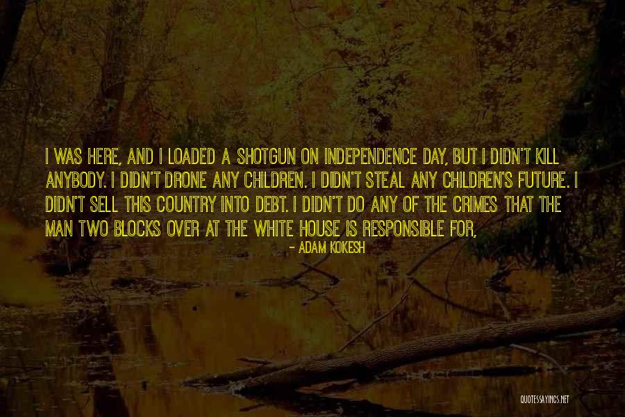 Adam Kokesh Quotes 1977065 Adam Kokesh Quotes 1977065