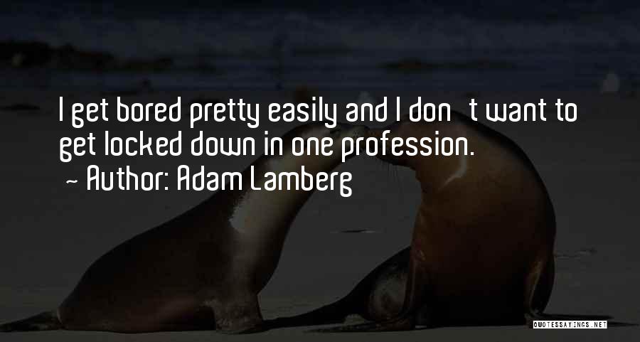 Adam Lamberg Quotes 209044