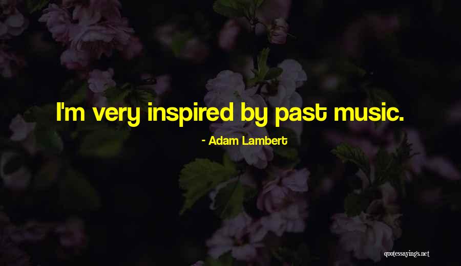 Adam Lambert Quotes 1577740