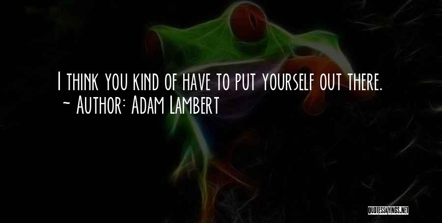 Adam Lambert Quotes 562425