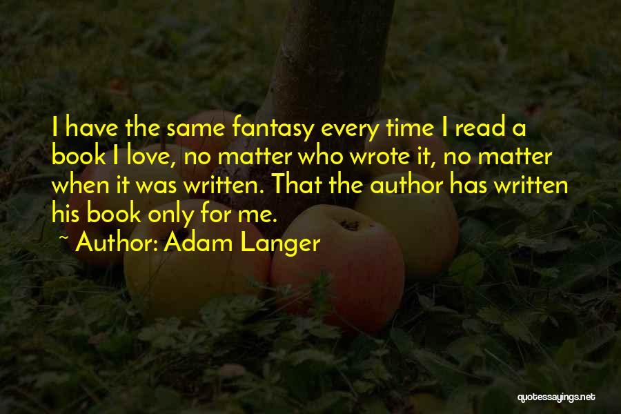 Adam Langer Quotes 2128258
