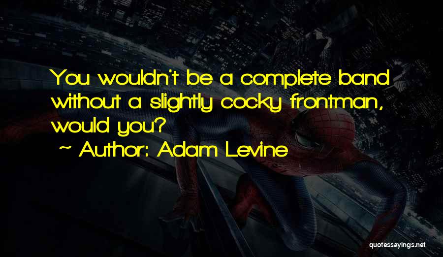 Adam Levine Quotes 1454853