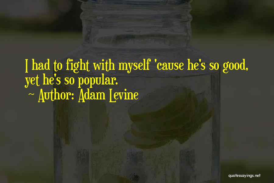 Adam Levine Quotes 839541