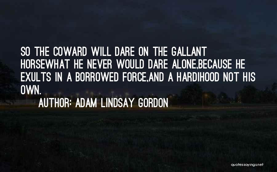 Adam Lindsay Gordon Quotes 1670727