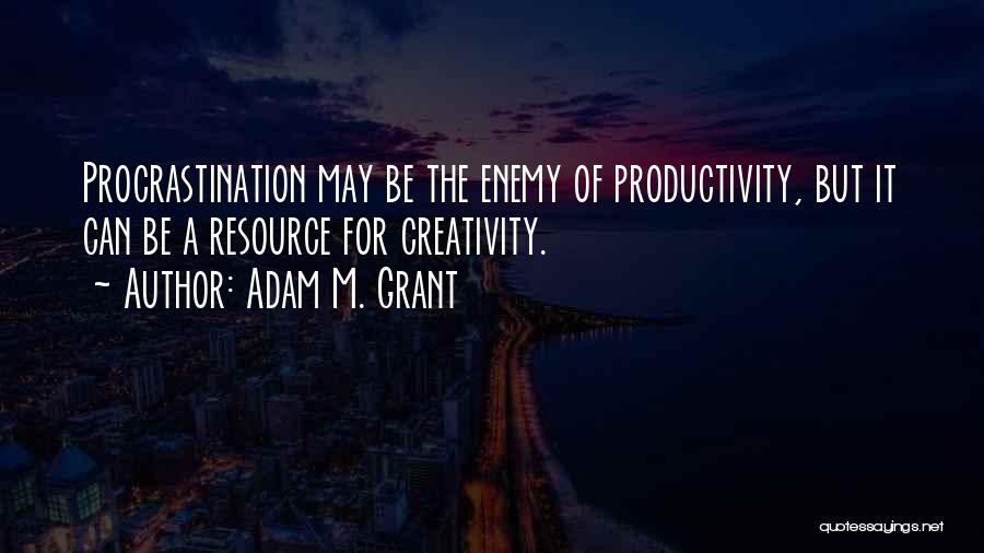 Adam M. Grant Quotes 1004687