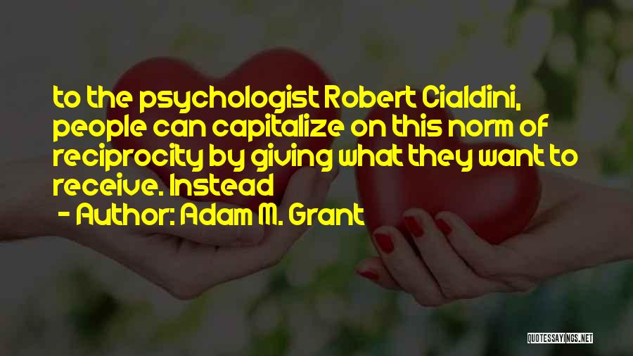 Adam M. Grant Quotes 1181374