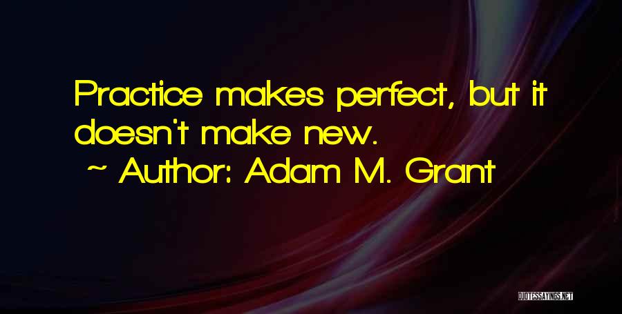 Adam M. Grant Quotes 1392260