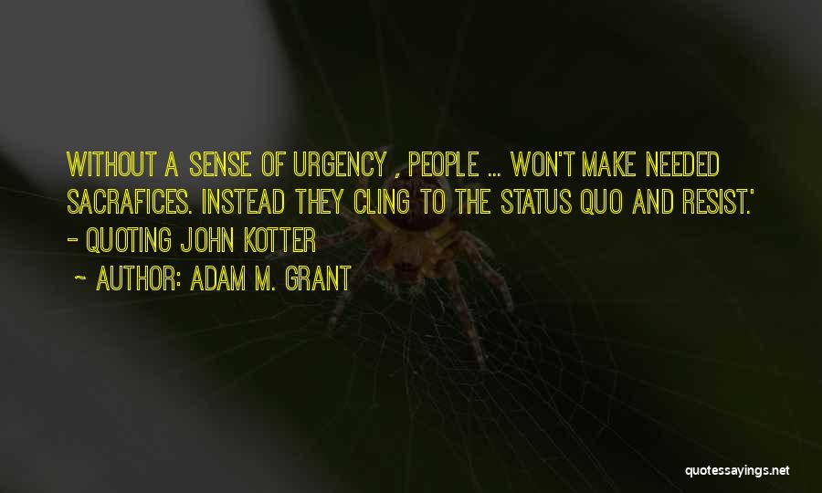 Adam M. Grant Quotes 1438454